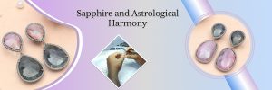 Astrological Benefits of Sapphire Sapphire, a gemstone prestigious for its staggering blue shades, h