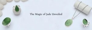 Jade – Meaning, History, Healing Properties, Benefits, Zodiac Association and Caring Jade Mean